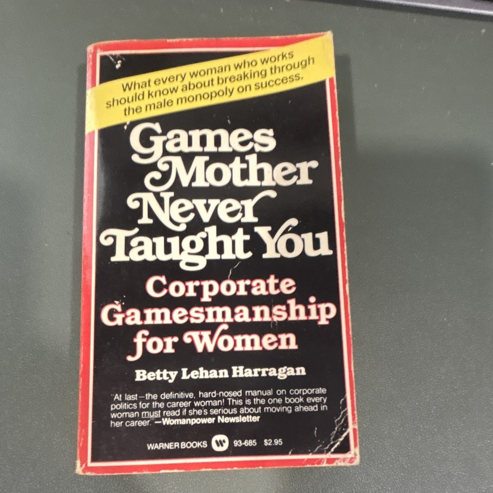 Betty Lehan Harragan Games Mother Never Taught You Warner Books 1978 PB 1st
